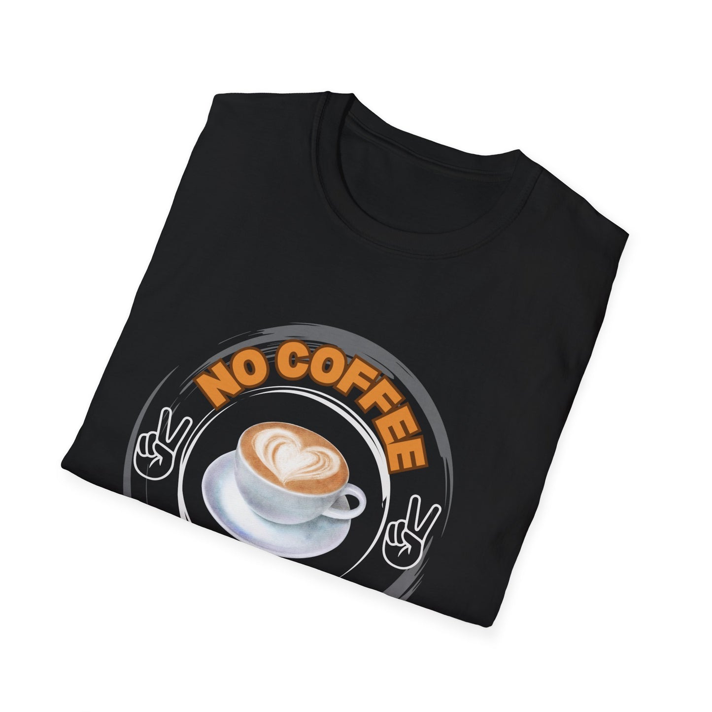 No Coffe No peace Unisex Softstyle T-Shirt