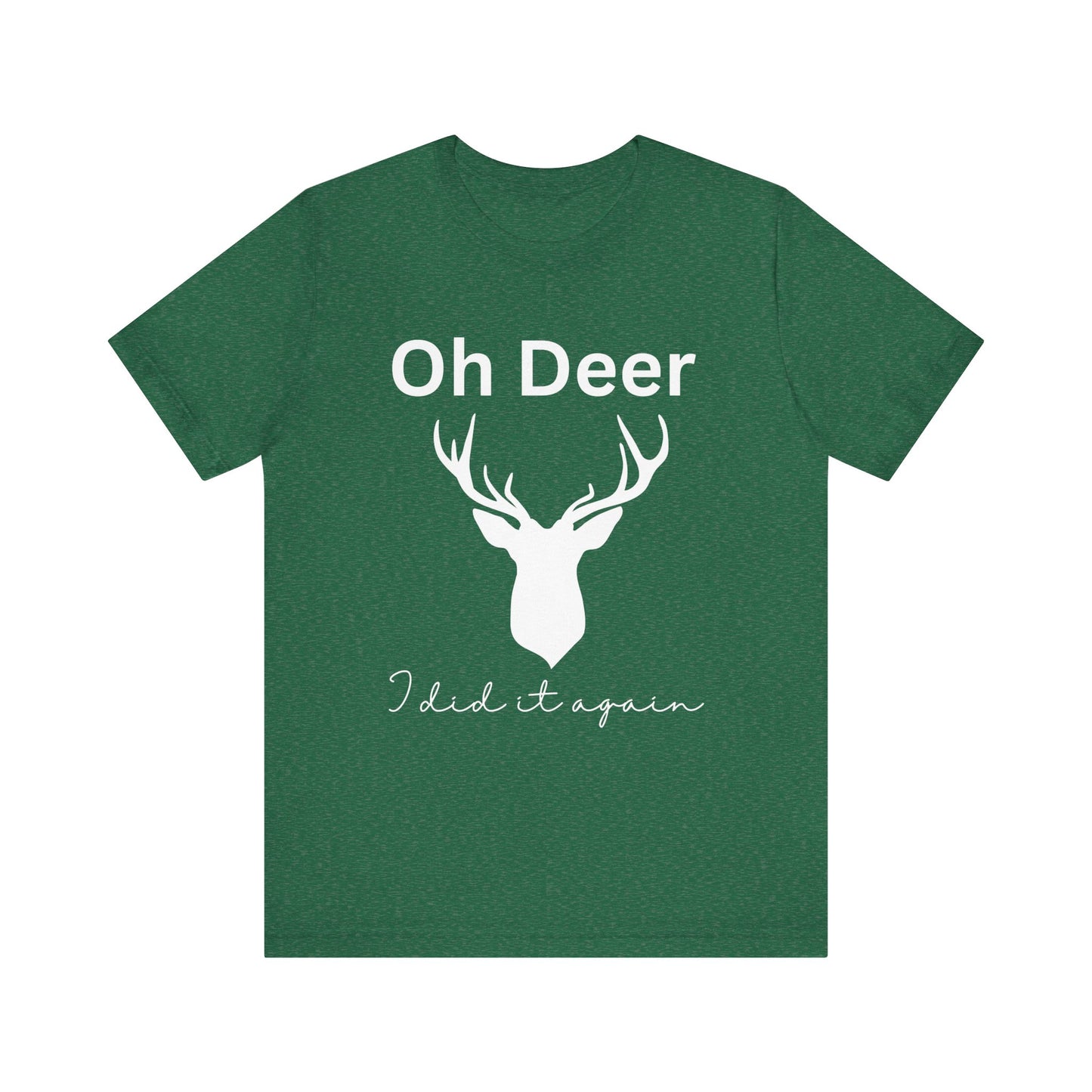 Oh deer I did it again