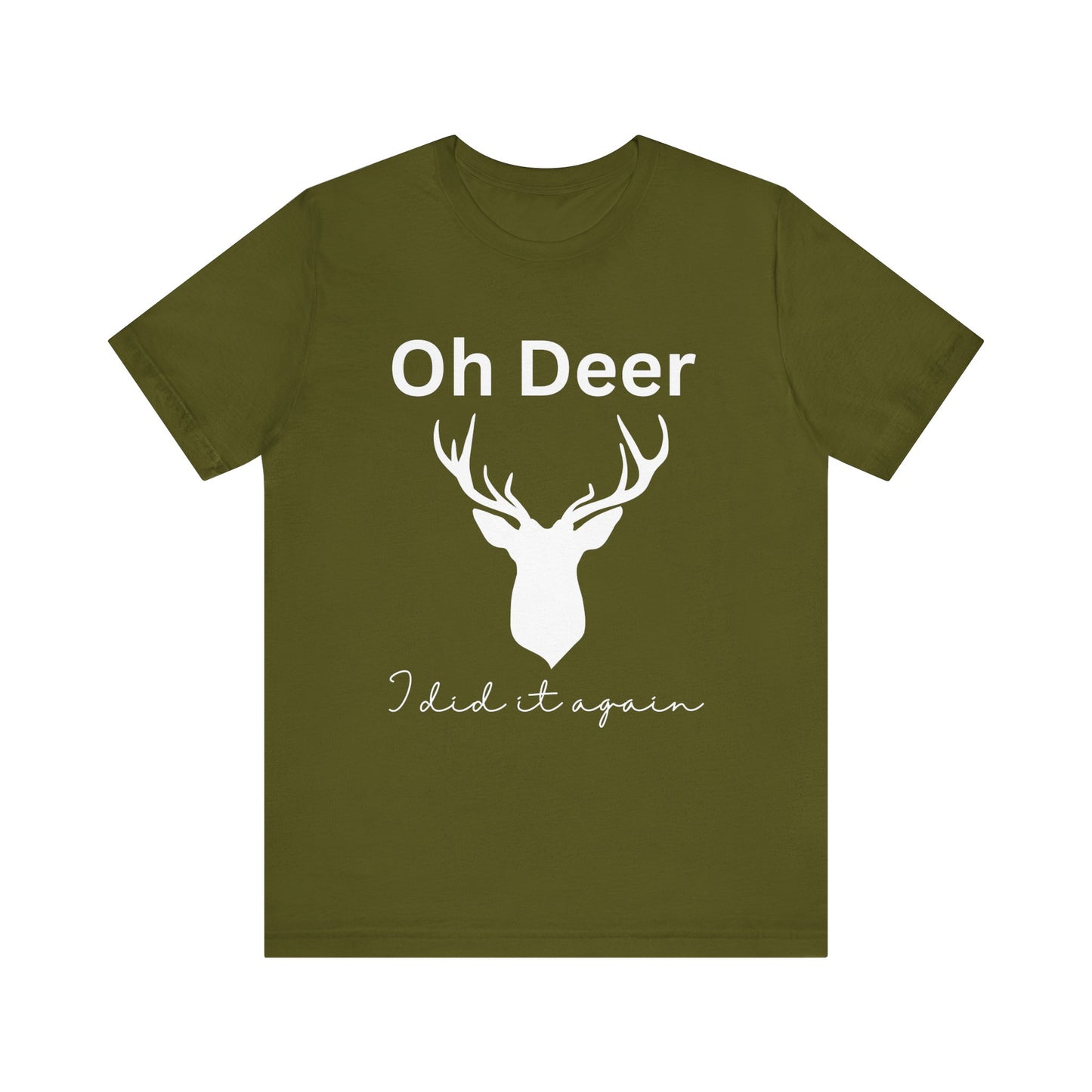 Oh deer I did it again