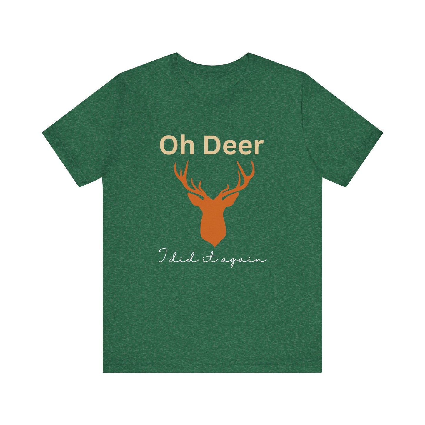 Oh deer I did it again
