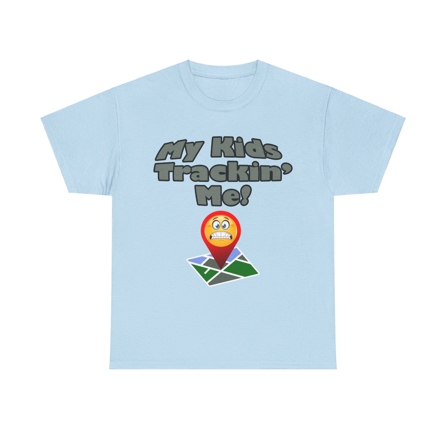 My kids tracking me Unisex Heavy Cotton Tee