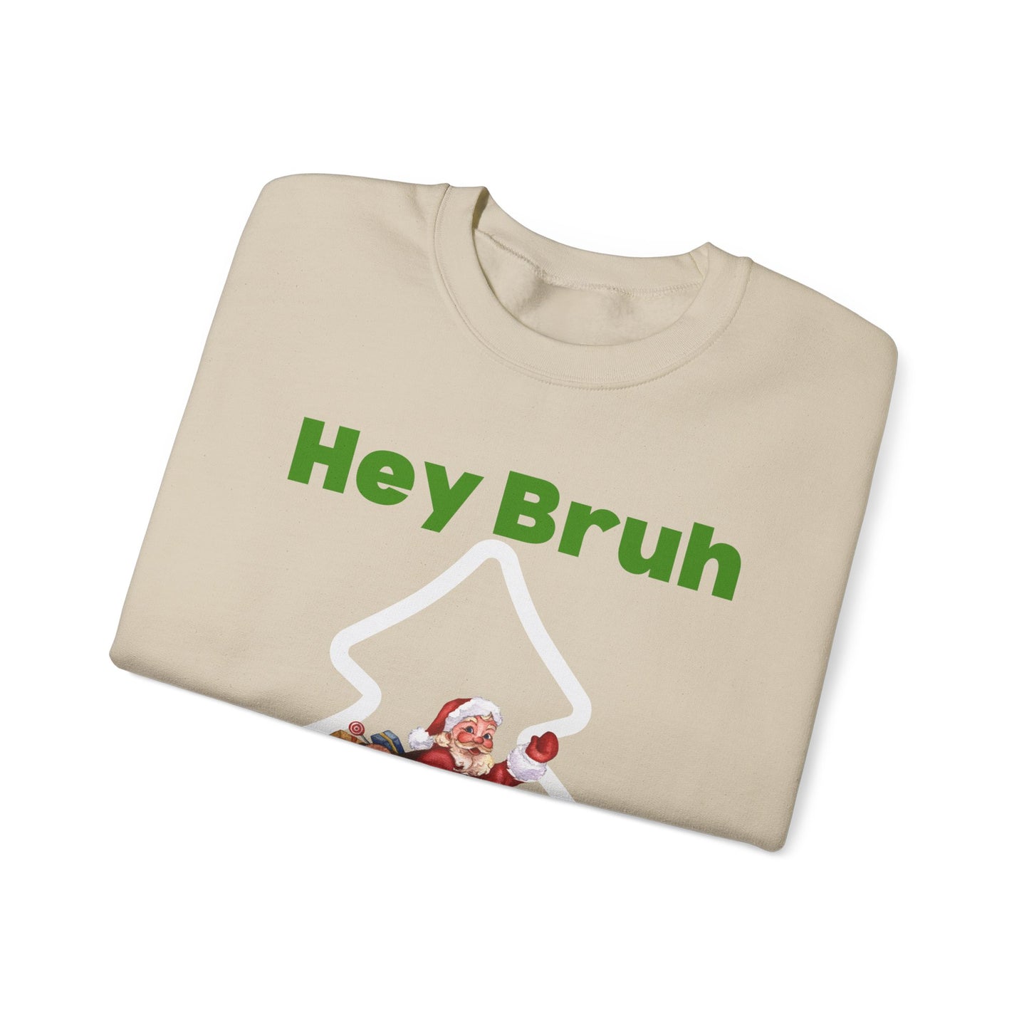 Hey bruh Merry Christmas. Crewneck Sweatshirt