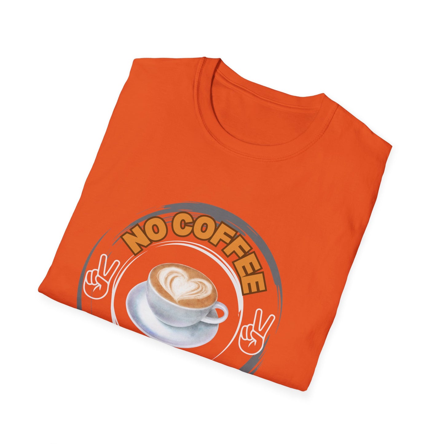 No Coffe No peace Unisex Softstyle T-Shirt