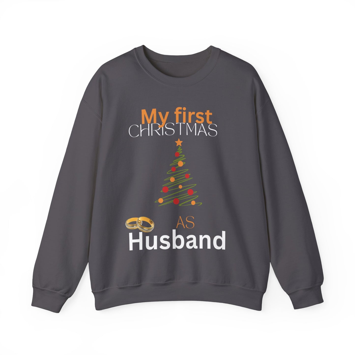 My first Christmas as husband. Crewneck Sweatshirt