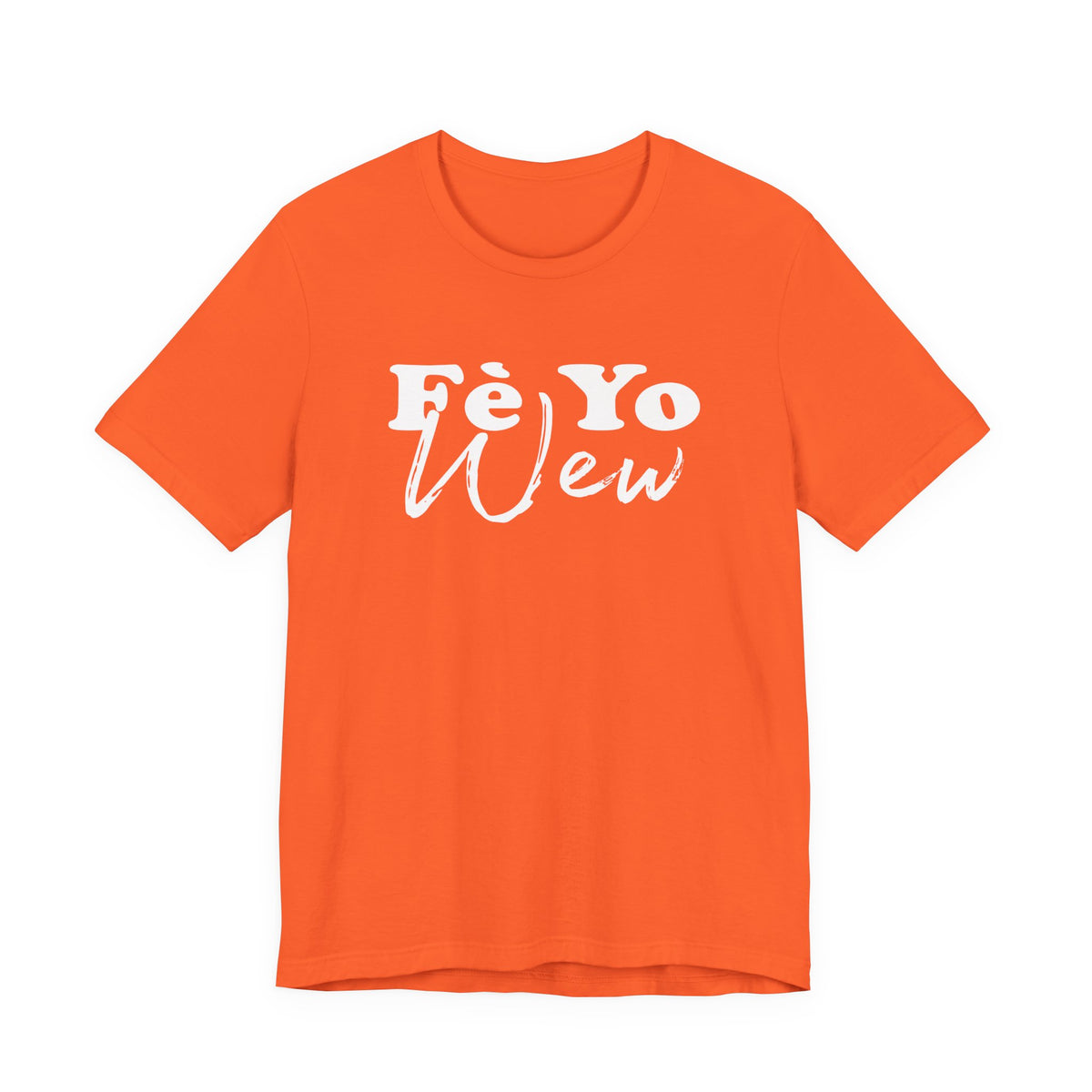 Fè yo wew Casual Comfort Tee - Unisex Jersey Short Sleeve Shirt, Everyday Wear, Gift for Friends, Summer Style, Weekend Chill