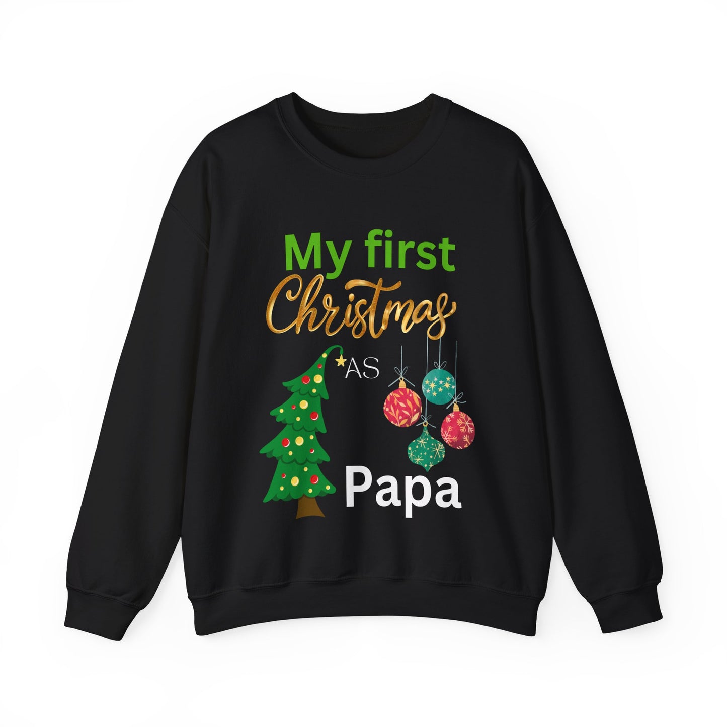 My first Christmas as papa. Crewneck Sweatshirt