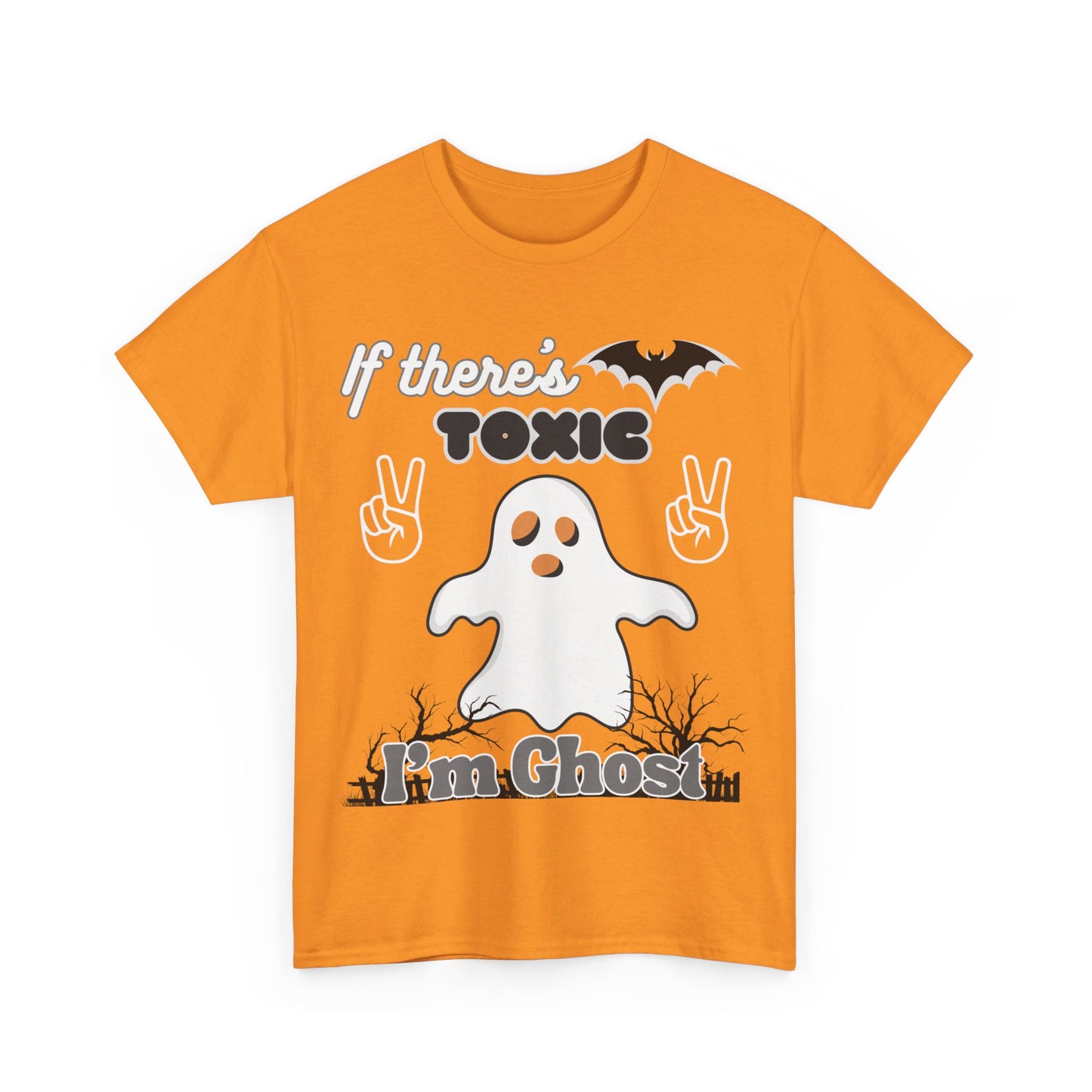 If there's Toxic, I'm Ghost Unisex Heavy Cotton Tee