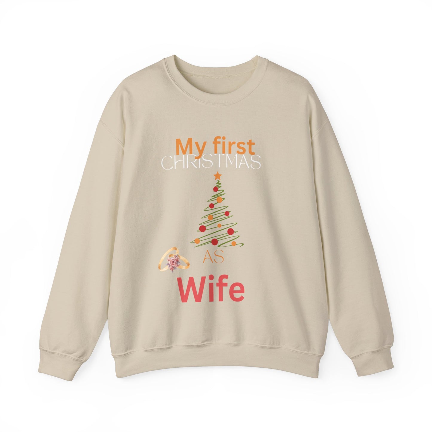 My first Christmas as wife . Crewneck Sweatshirt