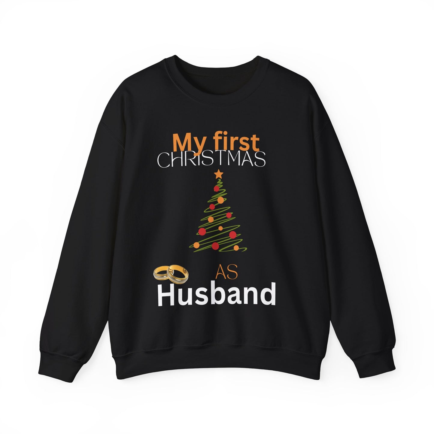 My first Christmas as husband. Crewneck Sweatshirt