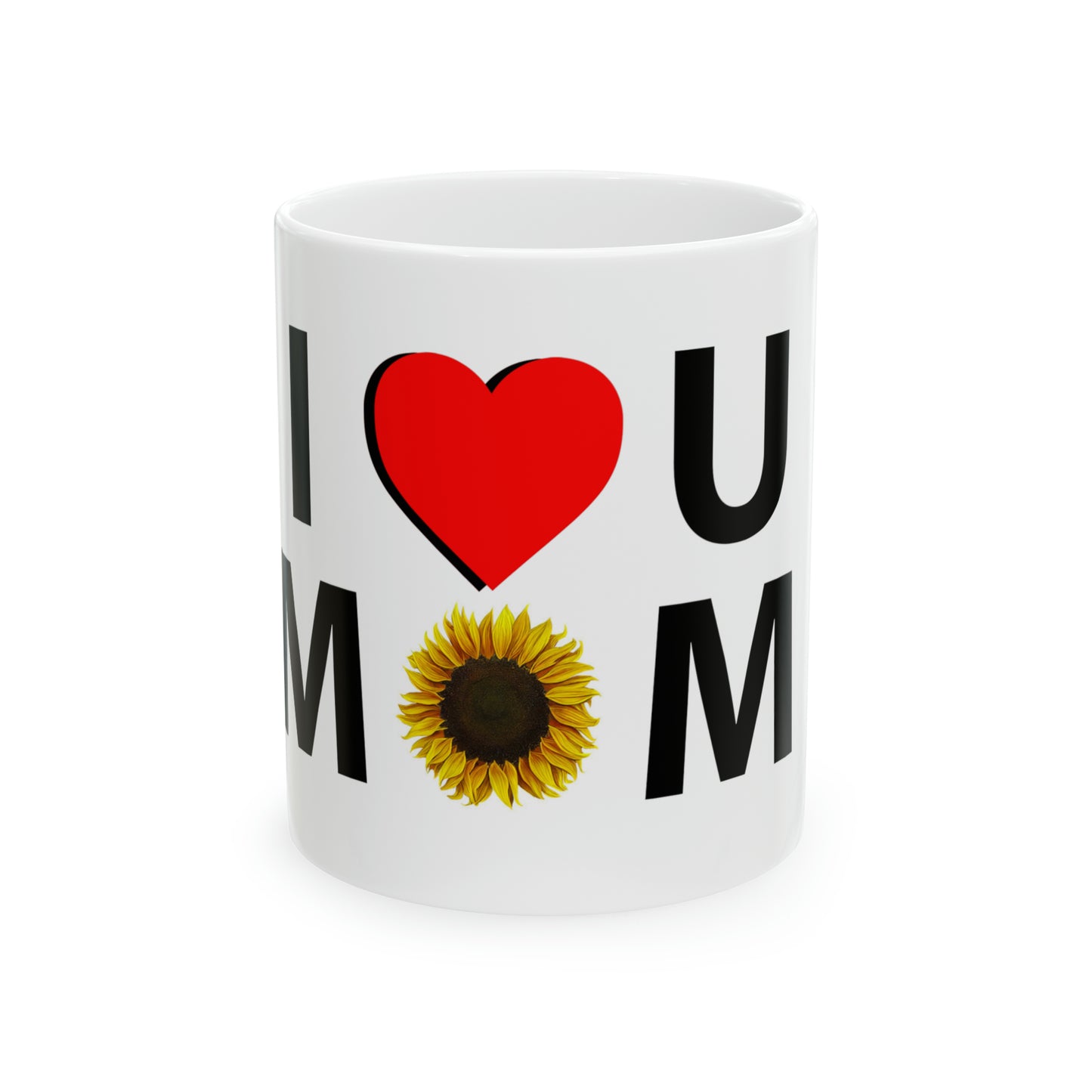 I love you mom Ceramic Mug, 11oz