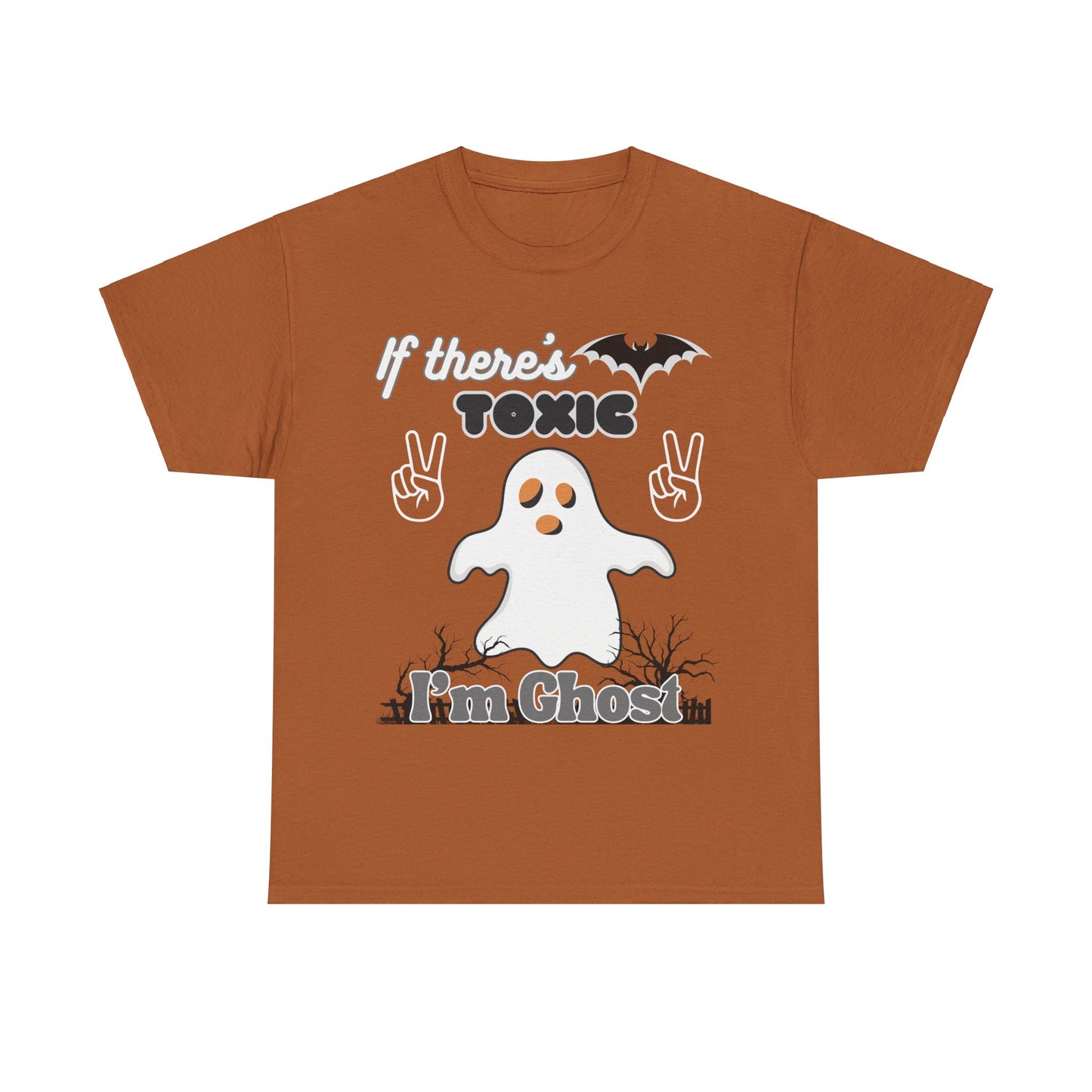 If there's Toxic, I'm Ghost Unisex Heavy Cotton Tee