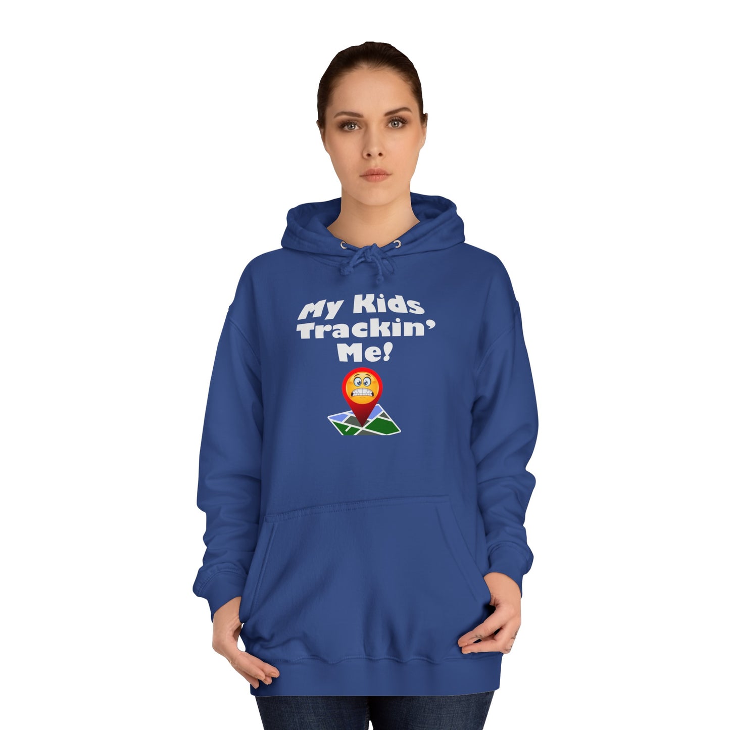 My Kids Tracking me Unisex College Hoodie