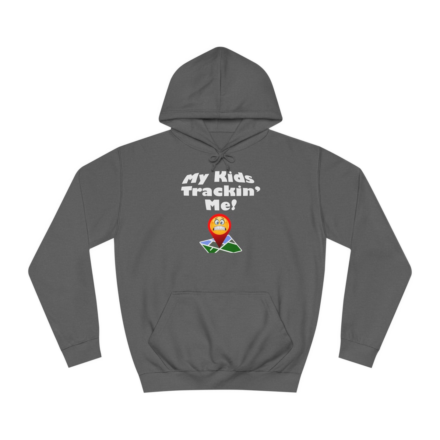 My Kids Tracking me Unisex College Hoodie