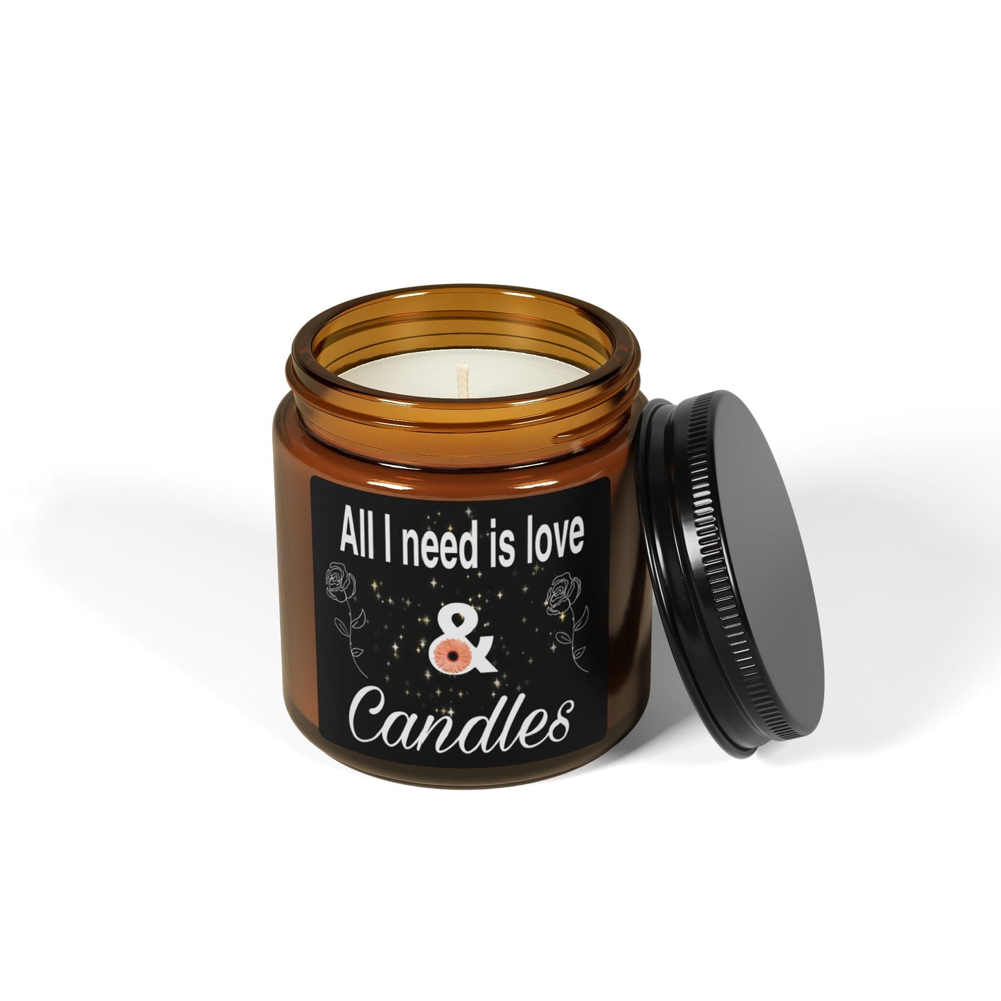 All I need is love and candles, Scented Soy Candle (Multi-Size, Amber Jar)