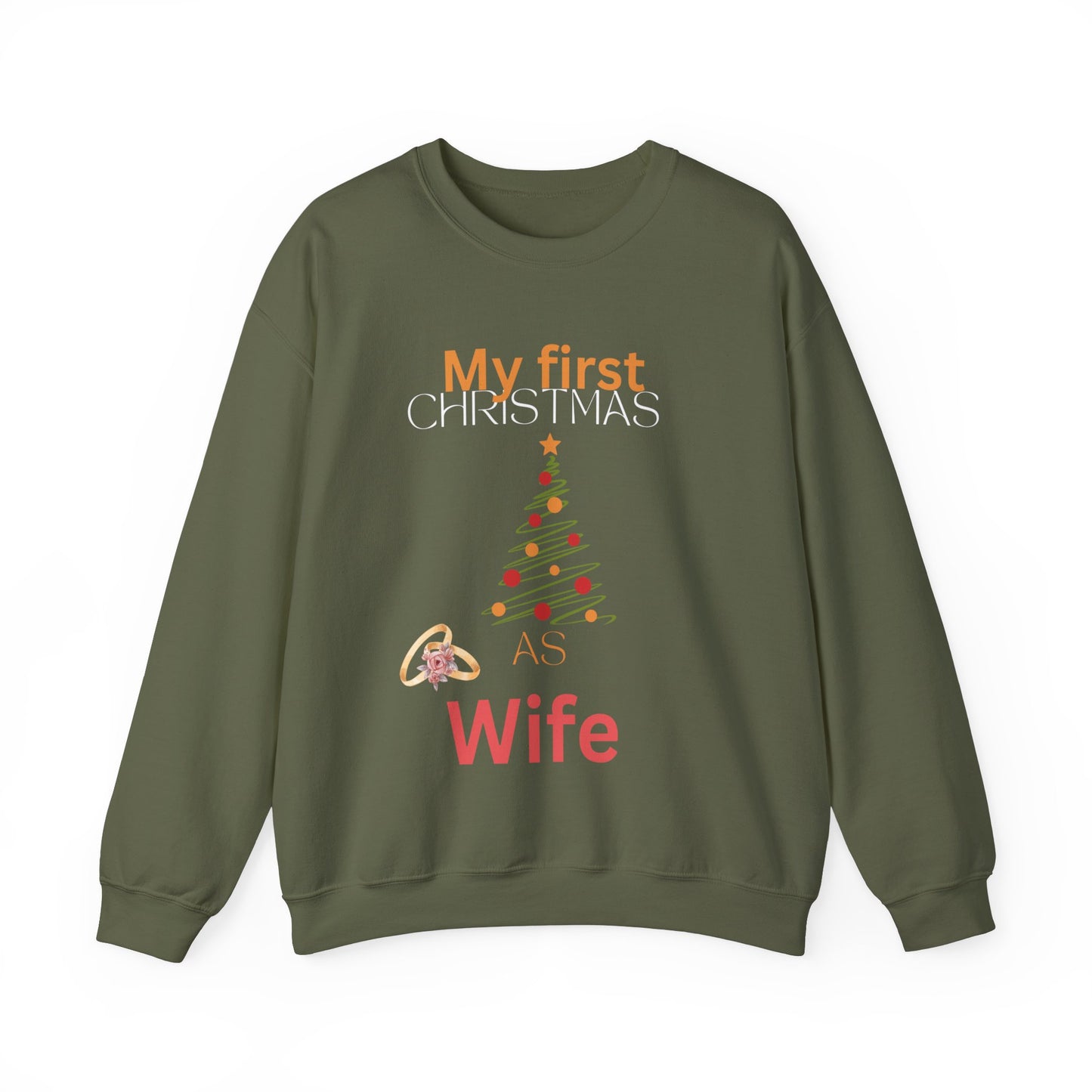 My first Christmas as wife . Crewneck Sweatshirt