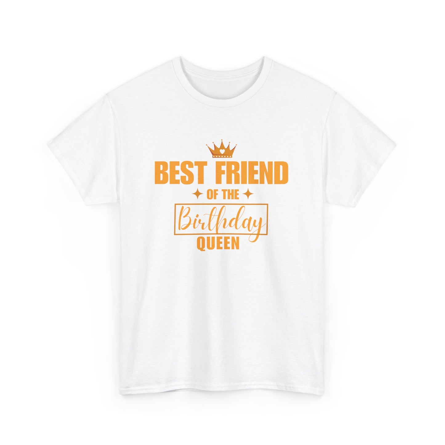 BEST FRIEND OF THE BIRTHDAY QUEEN Unisex Heavy Cotton Tee