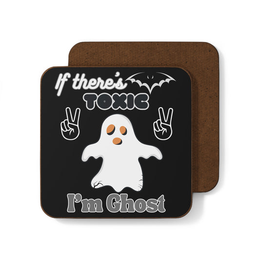 If there's toxic, I'm ghost, Hardboard Back Coaster