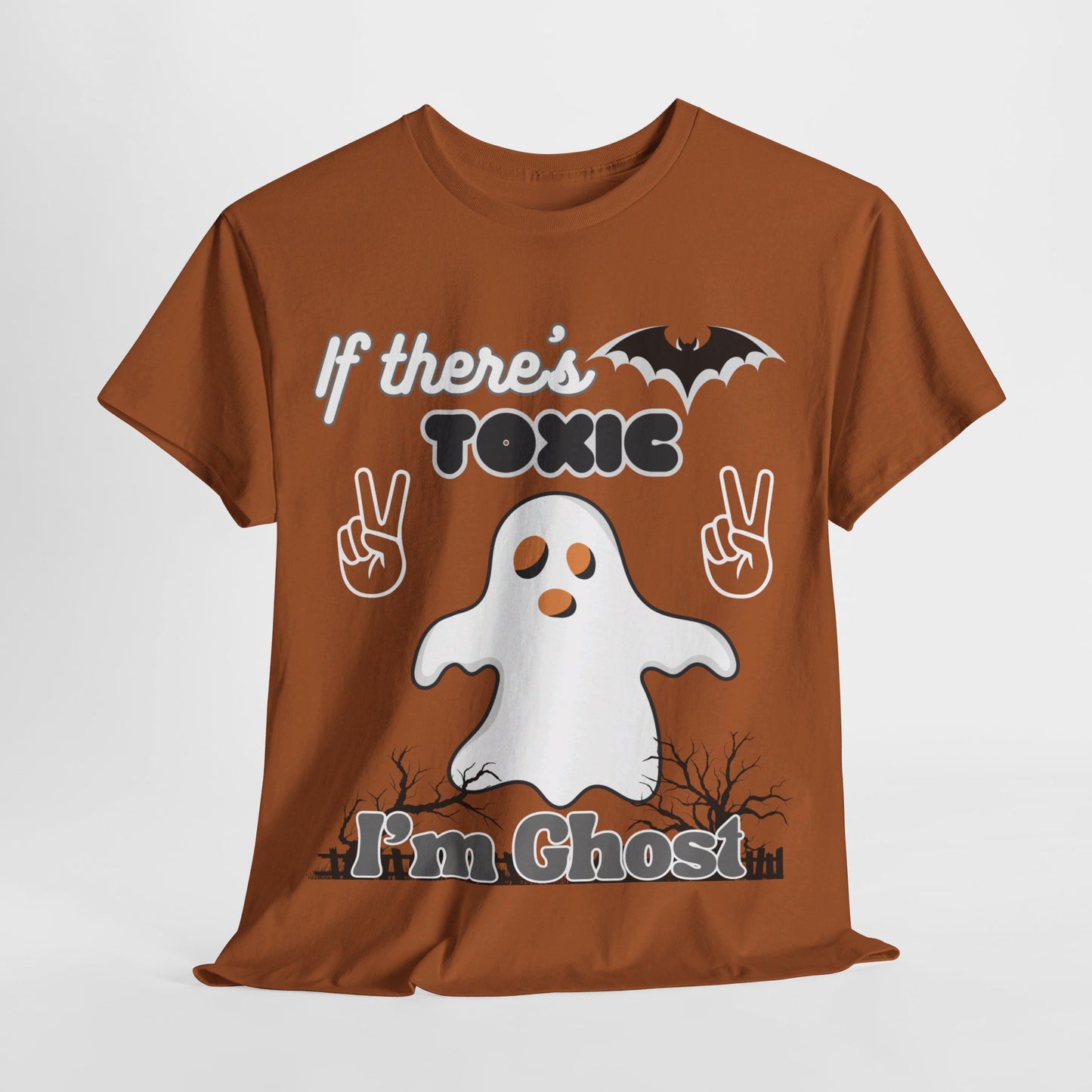 If there's Toxic, I'm Ghost Unisex Heavy Cotton Tee