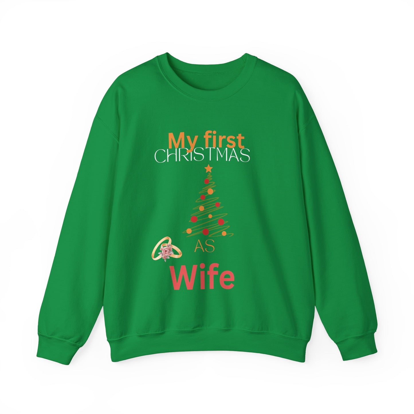 My first Christmas as wife . Crewneck Sweatshirt