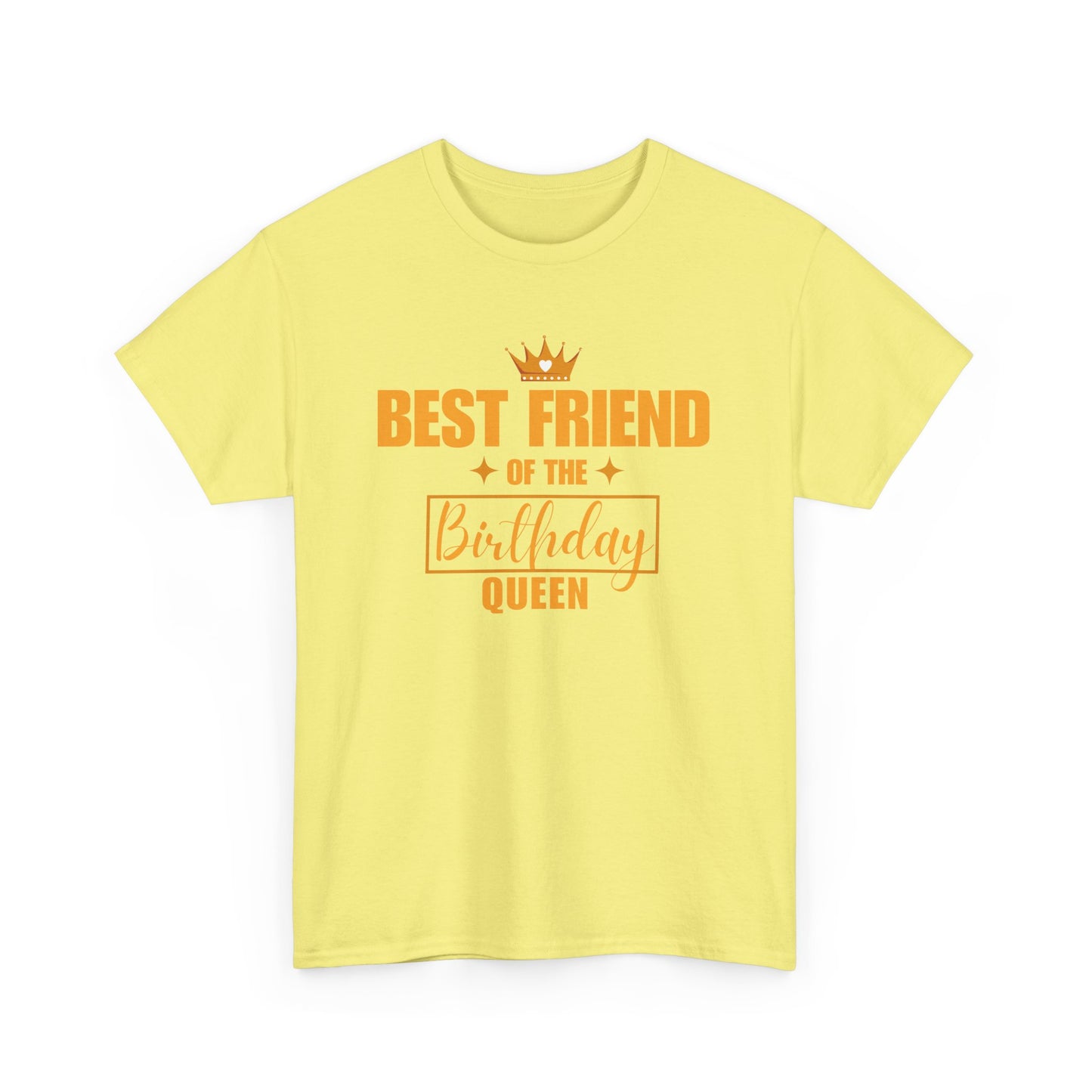 BEST FRIEND OF THE BIRTHDAY QUEEN Unisex Heavy Cotton Tee