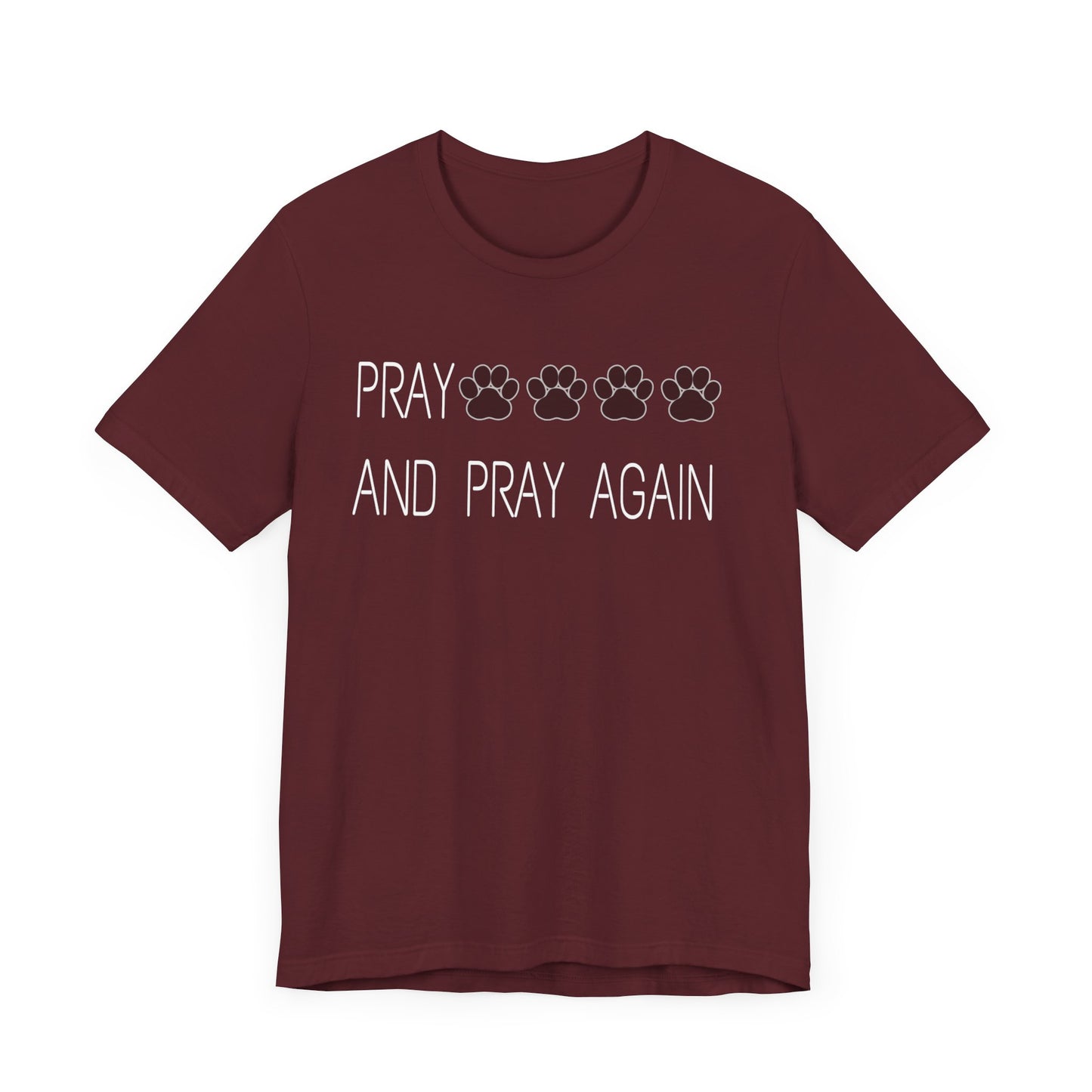 Pray paws and pray again Unisex Jersey Short Sleeve Tee