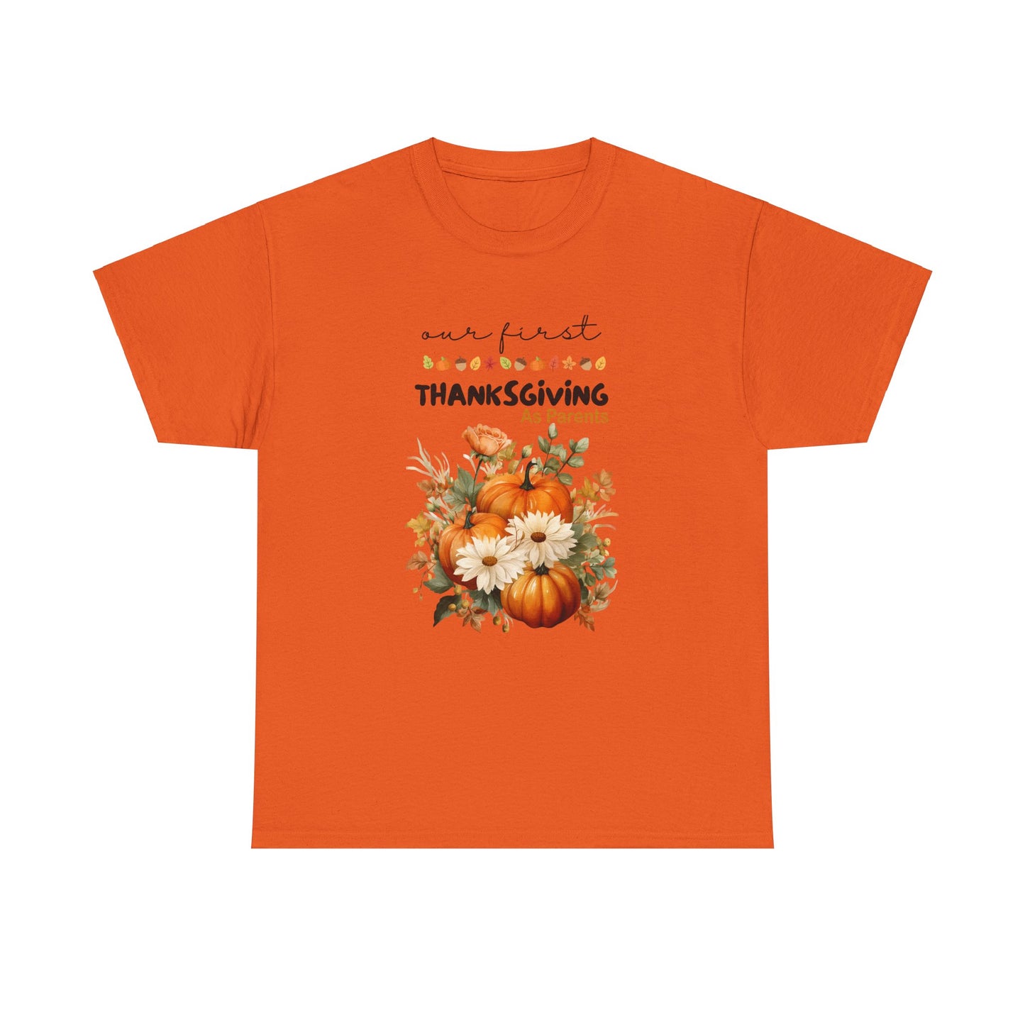 Our first Thanksgiving as parent Unisex Heavy Cotton Tee