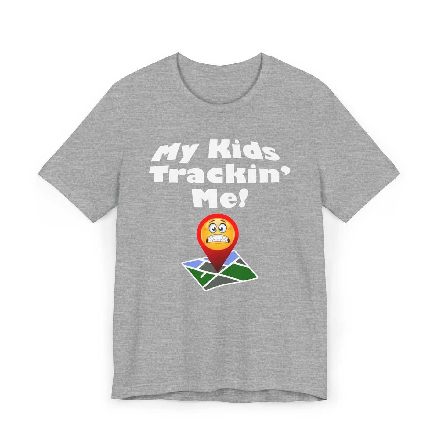 My kids tracking me Unisex Jersey T-Shirt