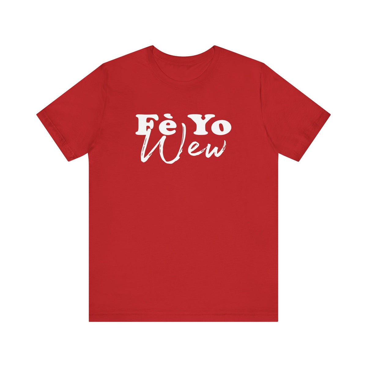 Fè yo wew Casual Comfort Tee - Unisex Jersey Short Sleeve Shirt, Everyday Wear, Gift for Friends, Summer Style, Weekend Chill