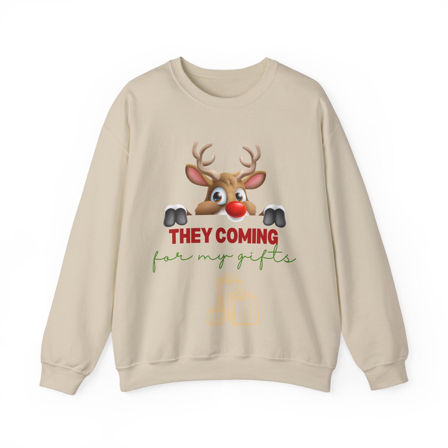 They coming for my gifts. Crewneck Sweatshirt