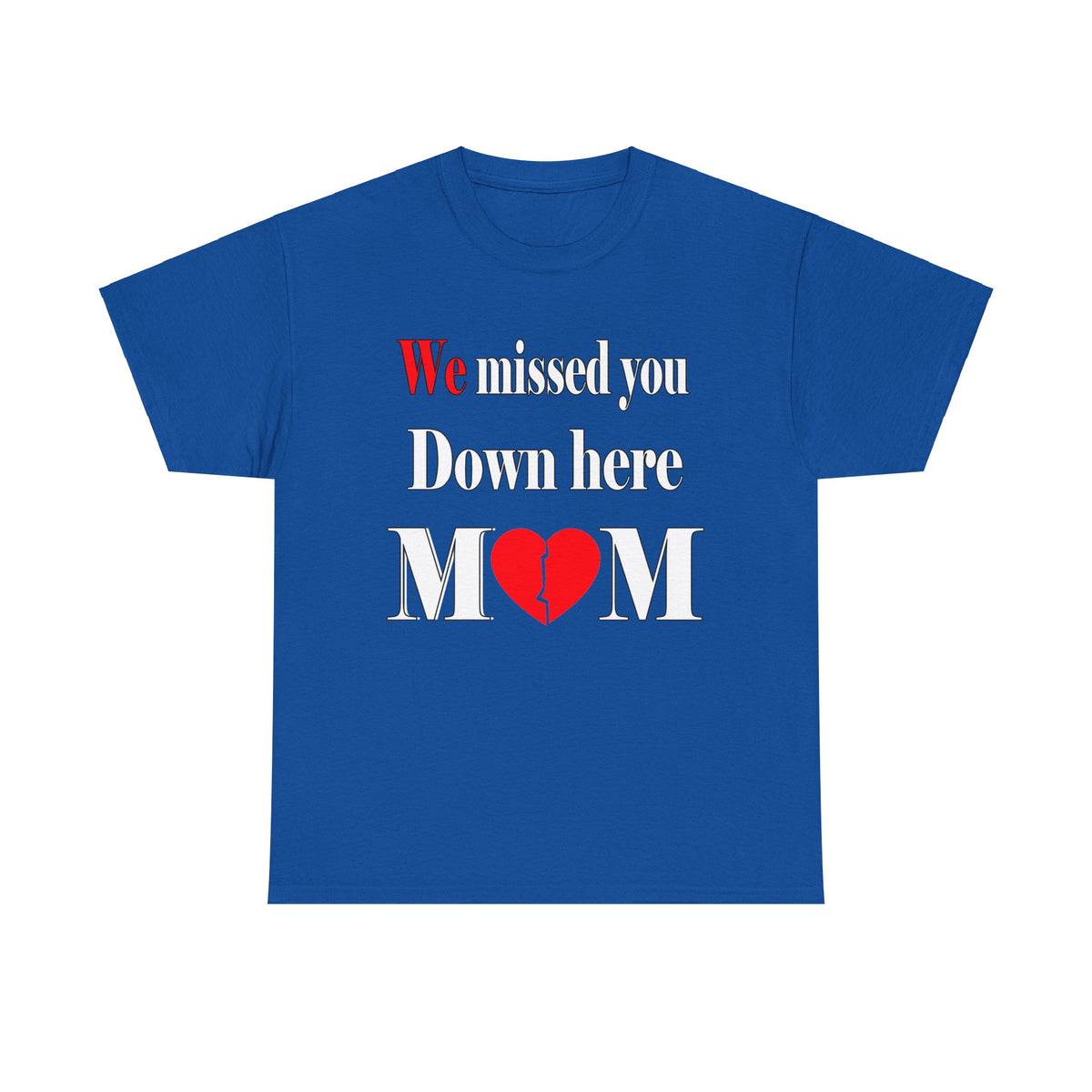 We Missed you mom Unisex Heavy Cotton Tee
