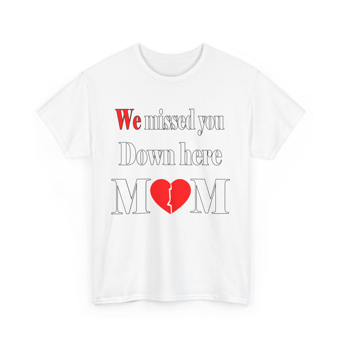 We Missed you mom Unisex Heavy Cotton Tee