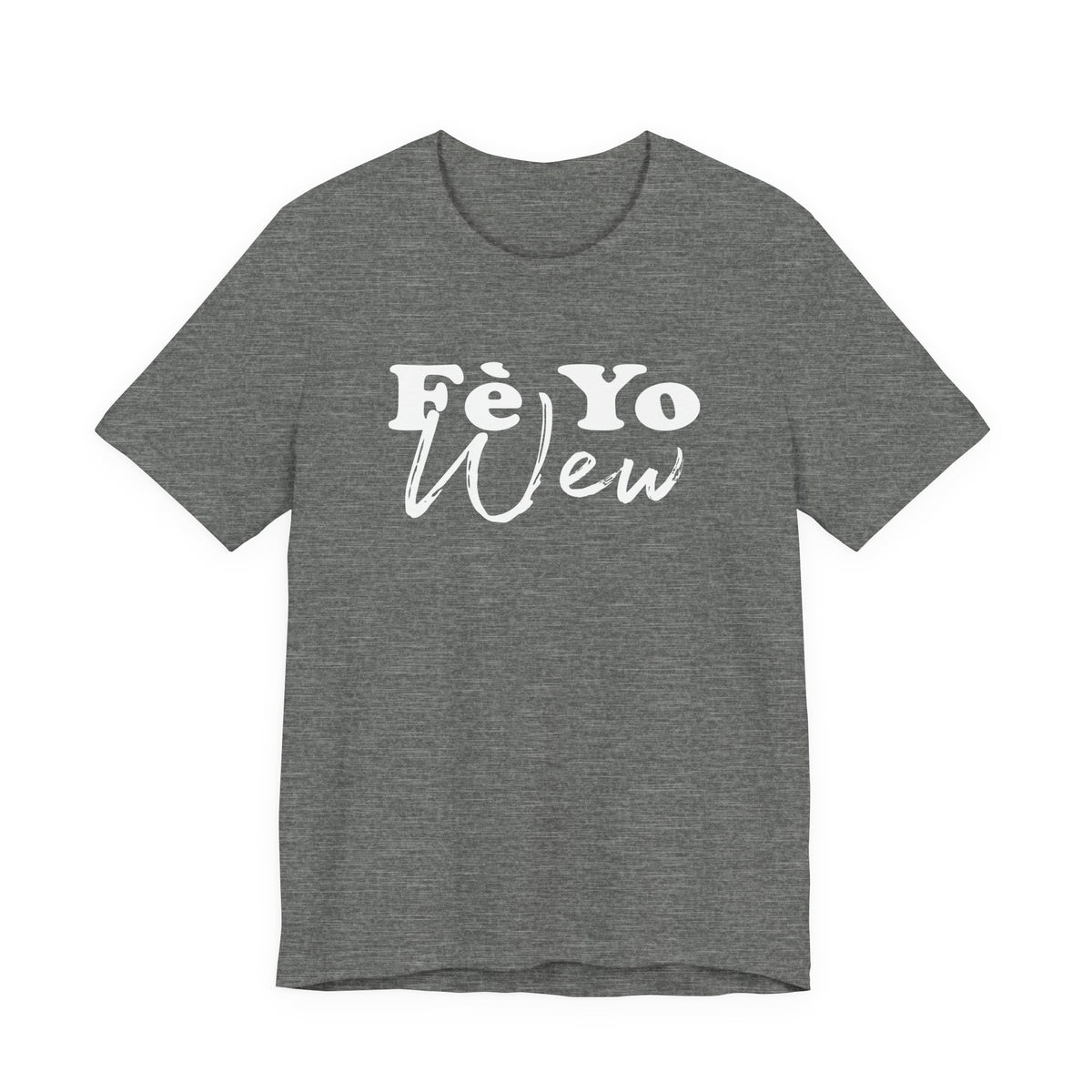 Fè yo wew Casual Comfort Tee - Unisex Jersey Short Sleeve Shirt, Everyday Wear, Gift for Friends, Summer Style, Weekend Chill