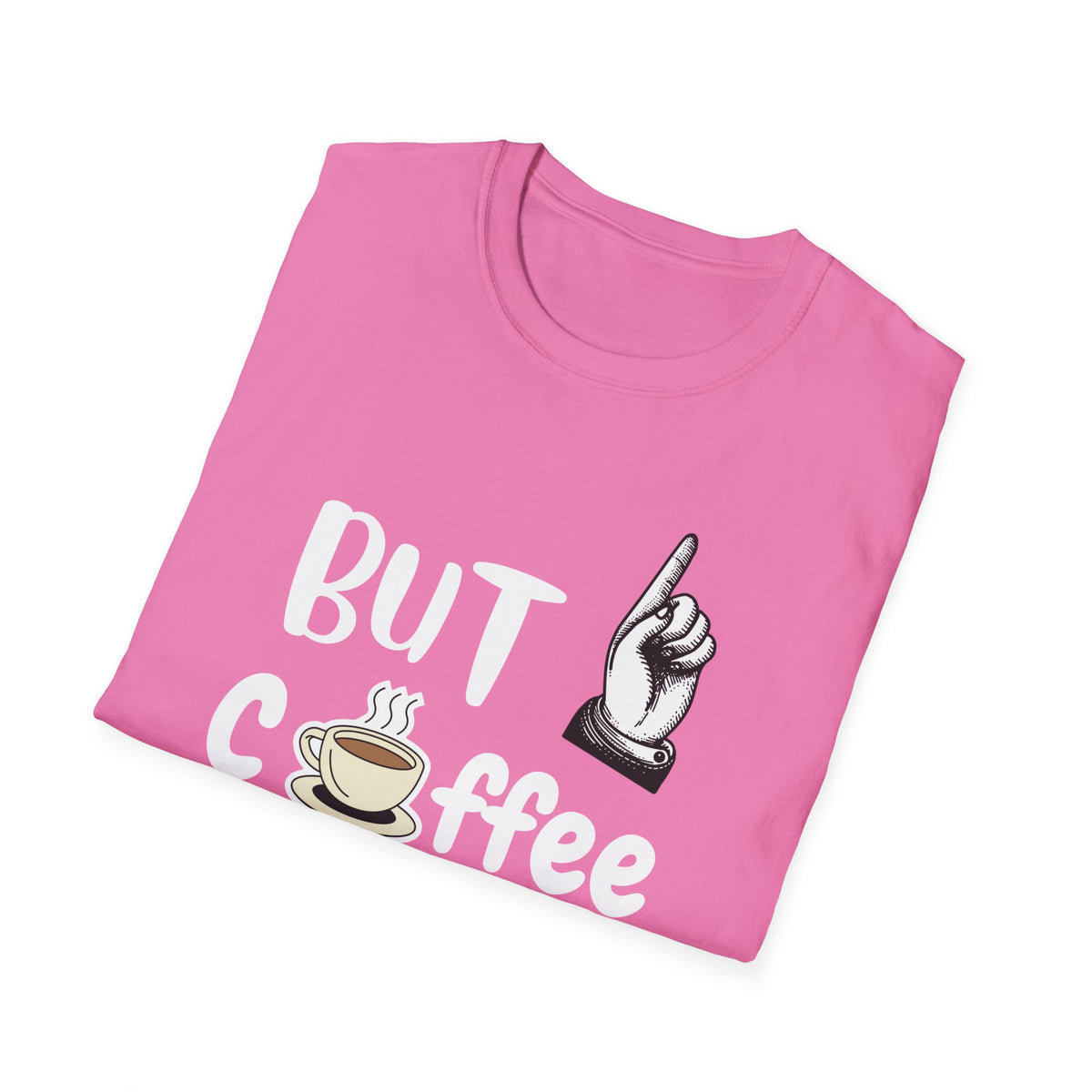 But First Coffee, Coffee Lovers, Caffein lovers