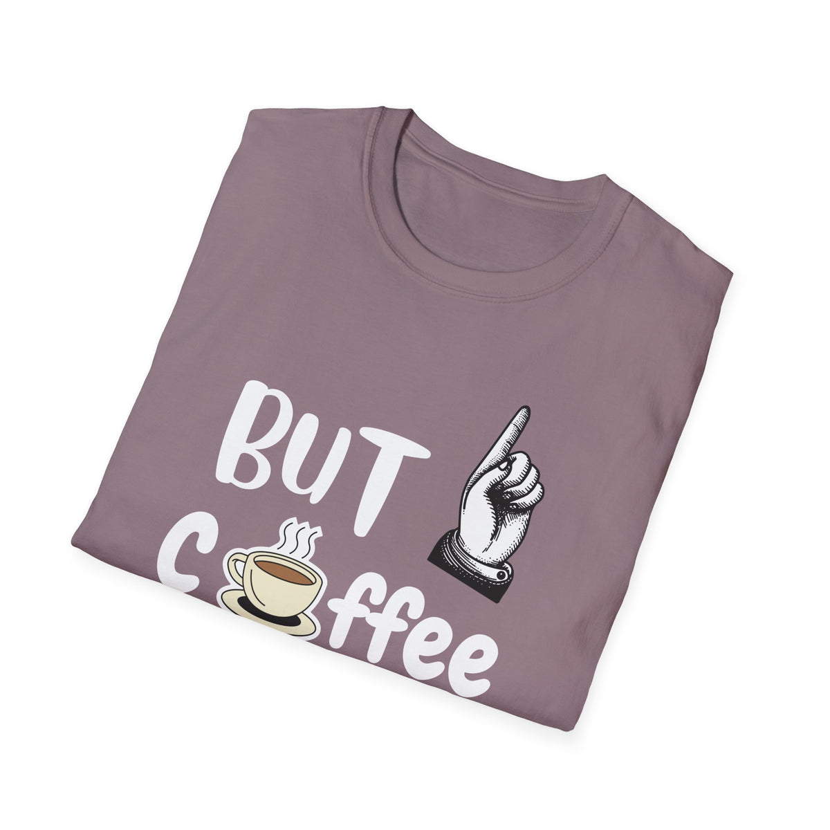 But First Coffee, Coffee Lovers, Caffein lovers