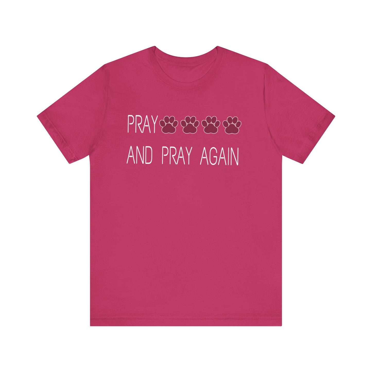 Pray paws and pray again Unisex Jersey Short Sleeve Tee