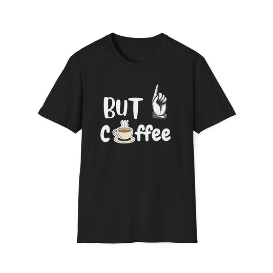 But First Coffee, Coffee Lovers, Caffein lovers