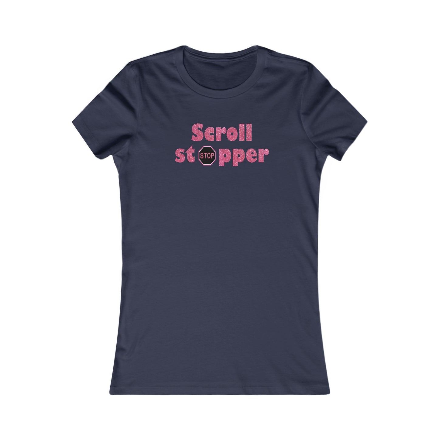 Scroll stopper Women's Favorite Tee