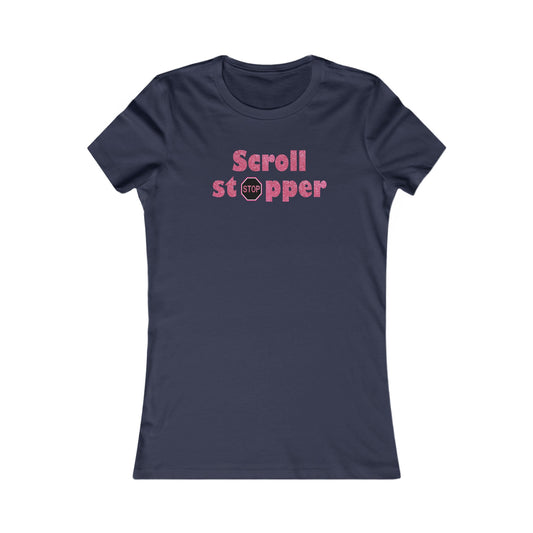 Scroll stopper Women's Favorite Tee