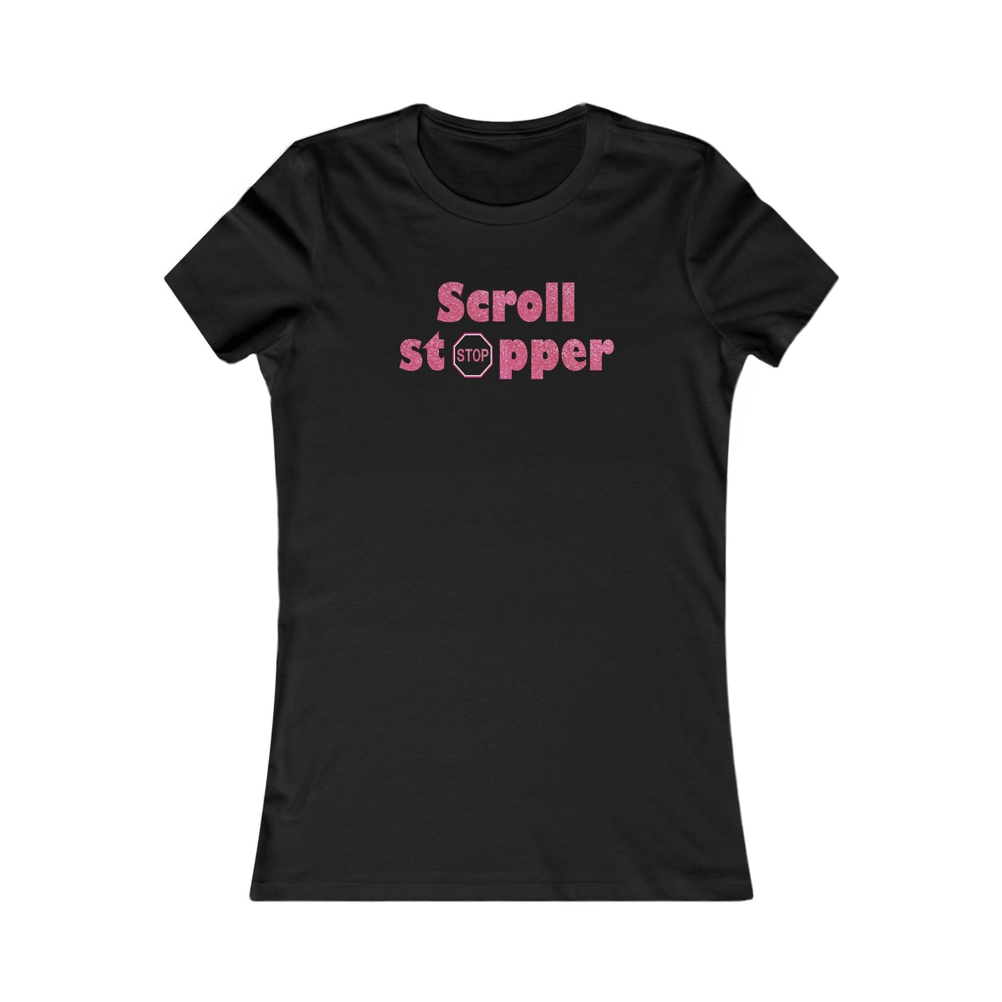 Scroll stopper Women's Favorite Tee