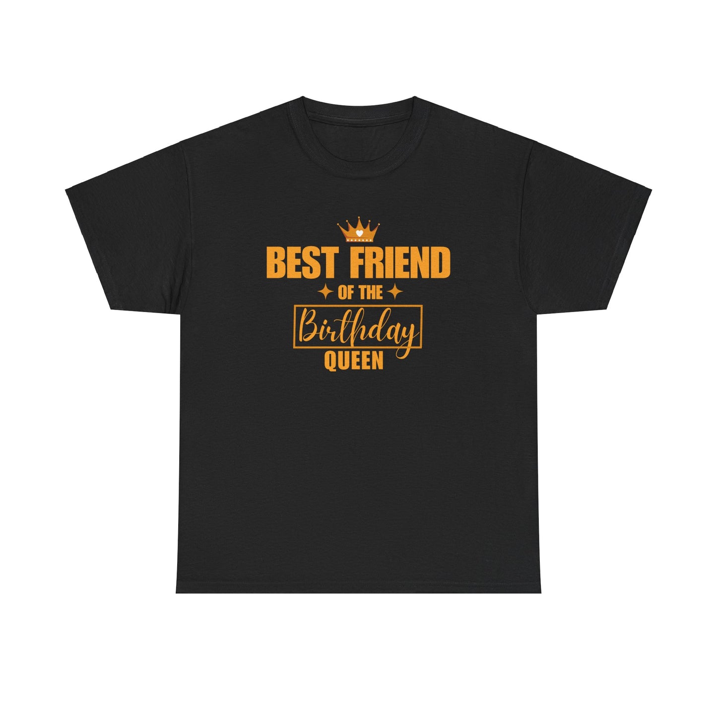 BEST FRIEND OF THE BIRTHDAY QUEEN Unisex Heavy Cotton Tee