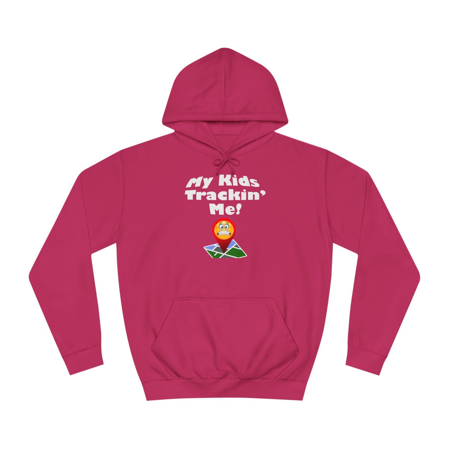 My Kids Tracking me Unisex College Hoodie