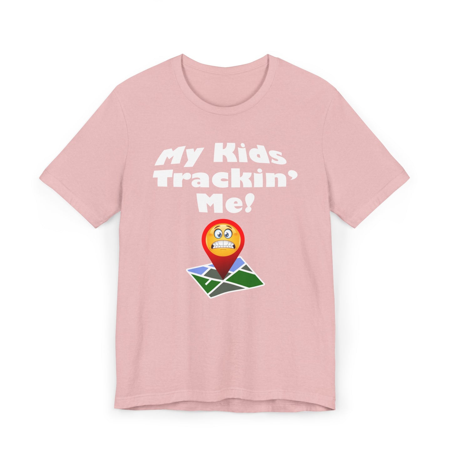 My kids tracking me Unisex Jersey T-Shirt