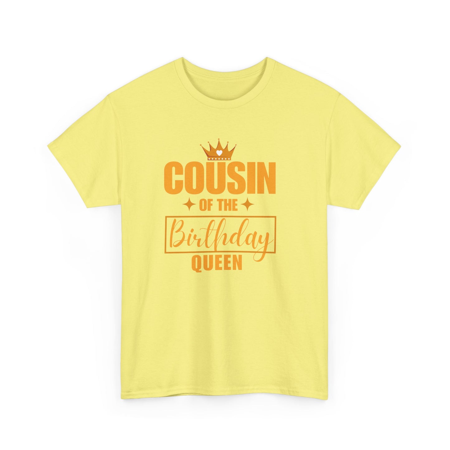 COUSIN OF THE BIRTHDAY QUEEN Unisex Heavy Cotton Tee