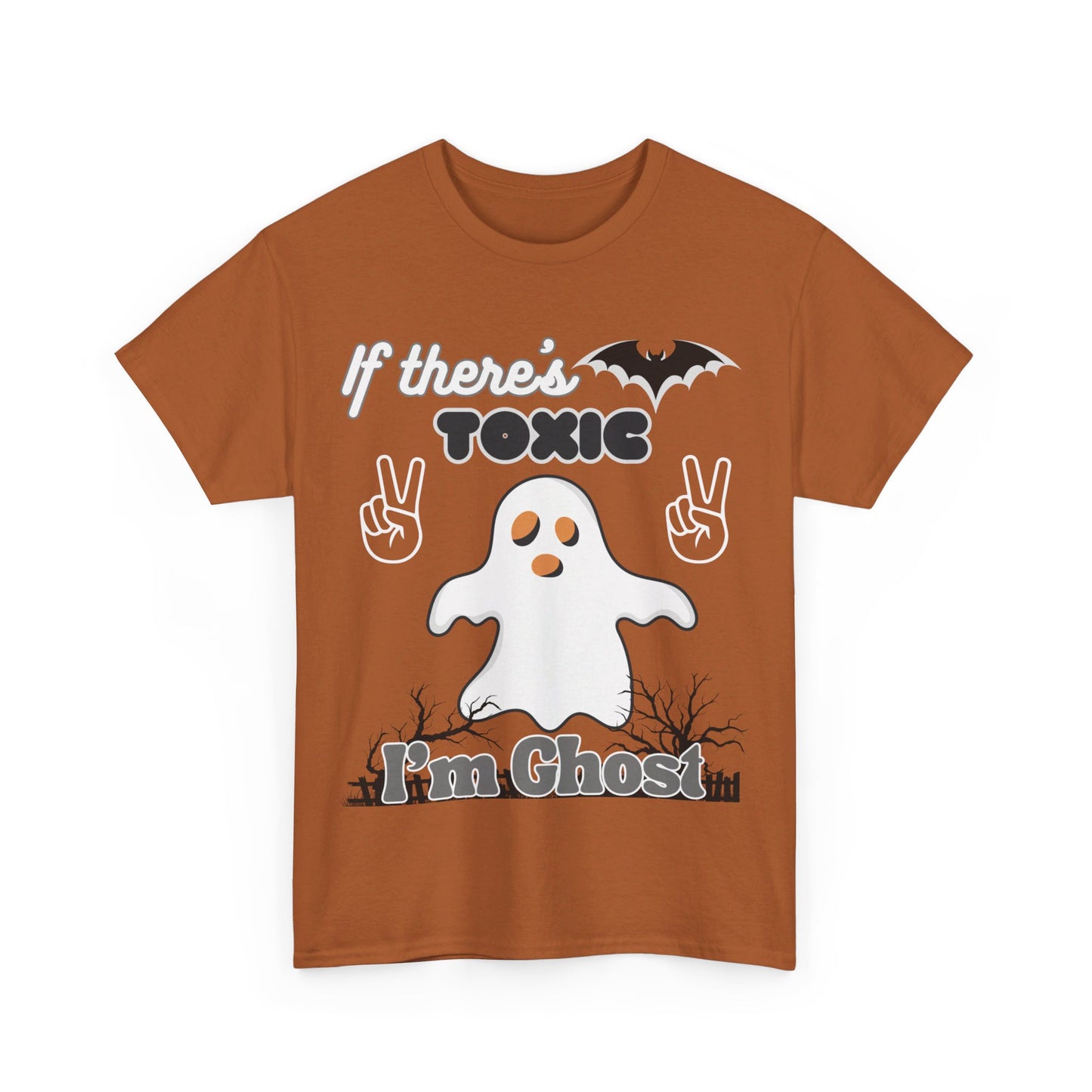 If there's Toxic, I'm Ghost Unisex Heavy Cotton Tee