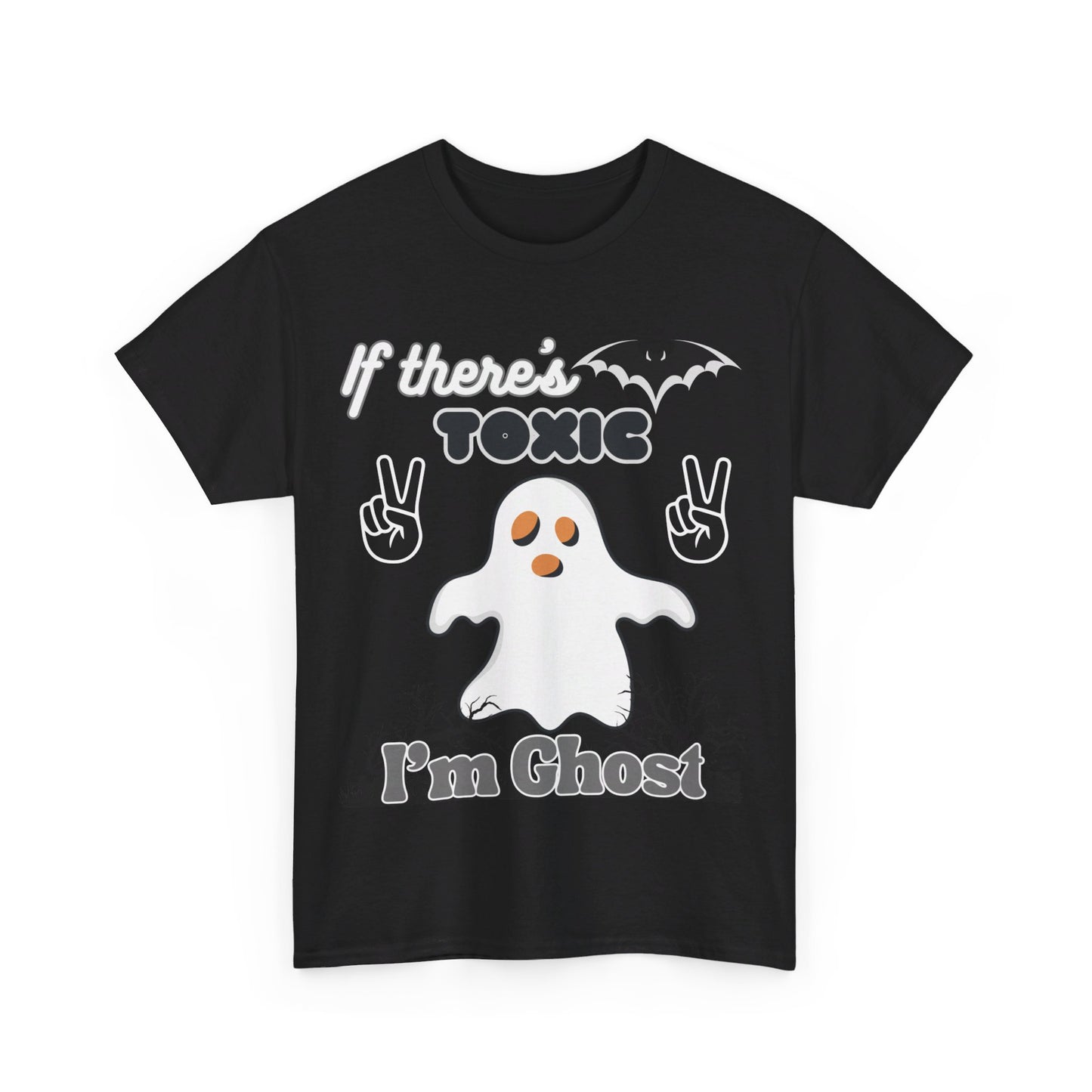 If there's Toxic, I'm Ghost Unisex Heavy Cotton Tee