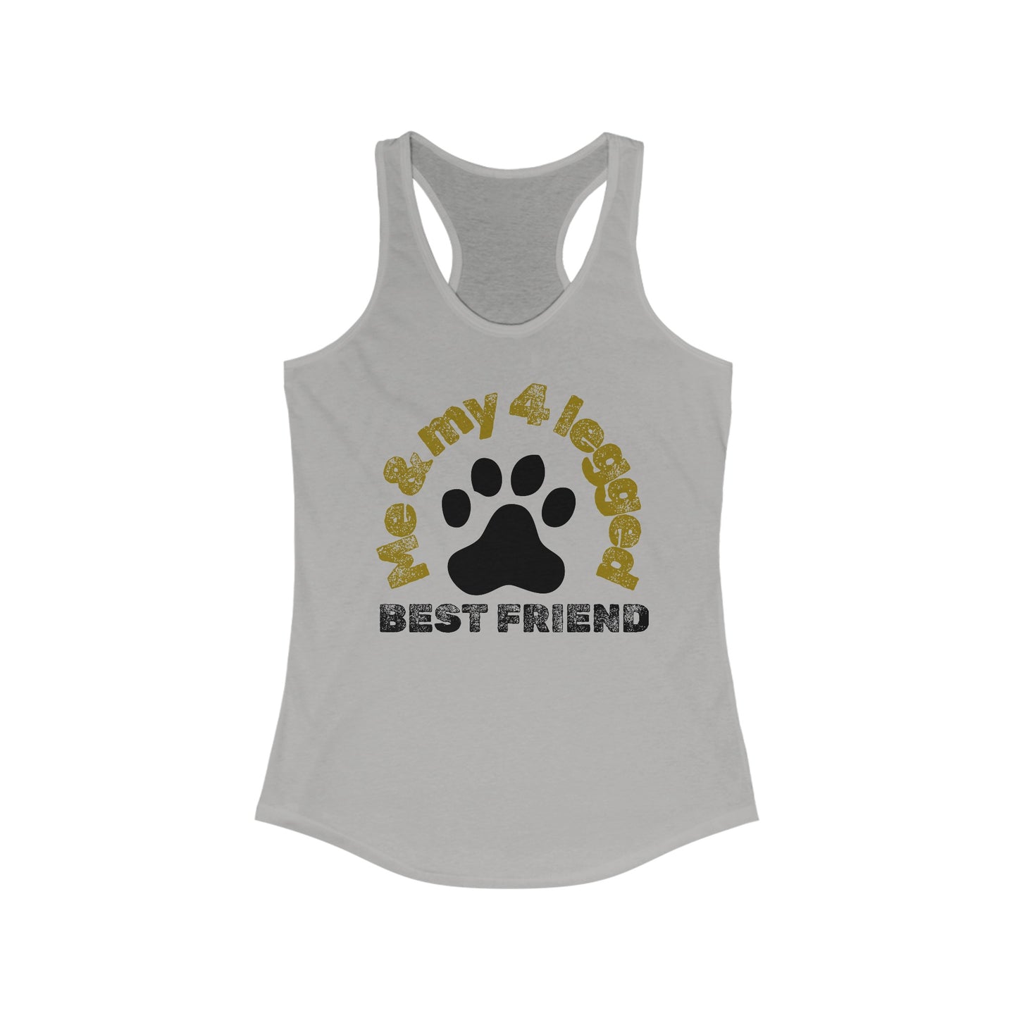 Me and my 4 legged best friend Women's Ideal Racerback Tank