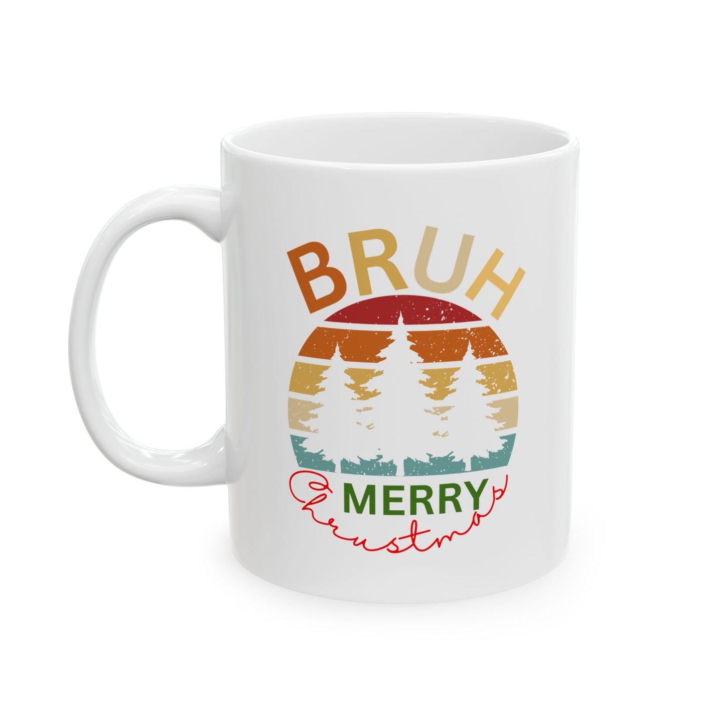 Bruh Merry Christmas, Ceramic Mug, (11oz, 15oz)