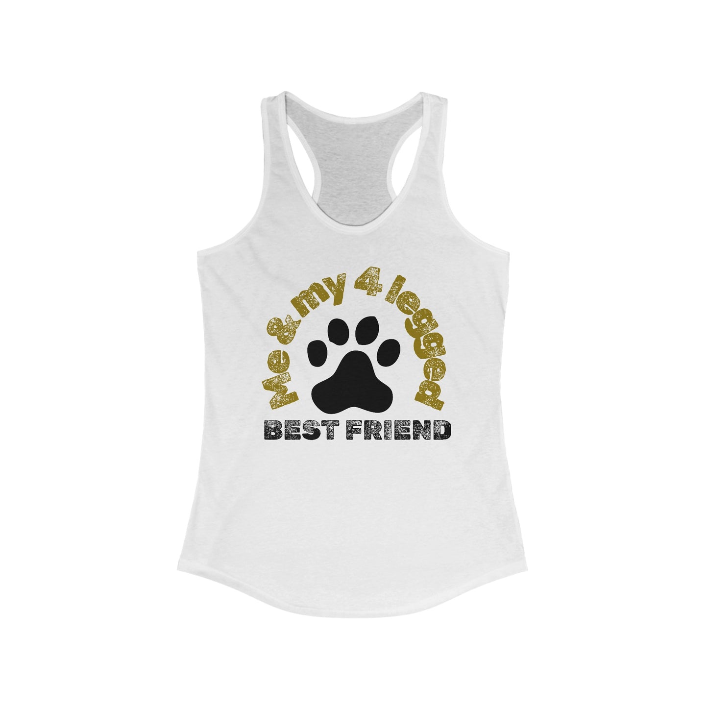 Me and my 4 legged best friend Women's Ideal Racerback Tank