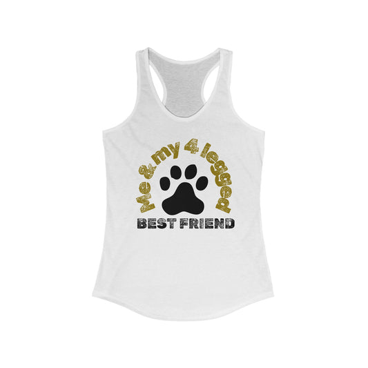 Me and my 4 legged best friend Women's Ideal Racerback Tank