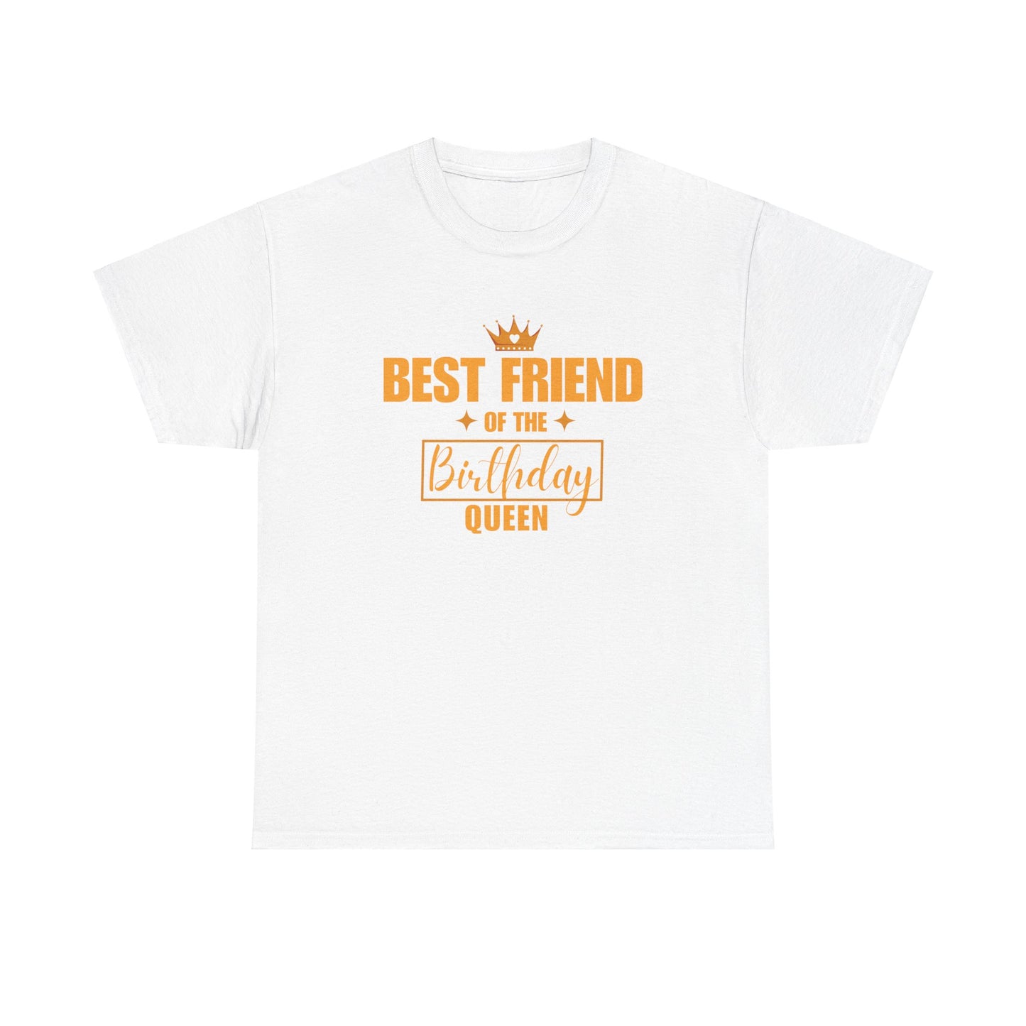 BEST FRIEND OF THE BIRTHDAY QUEEN Unisex Heavy Cotton Tee